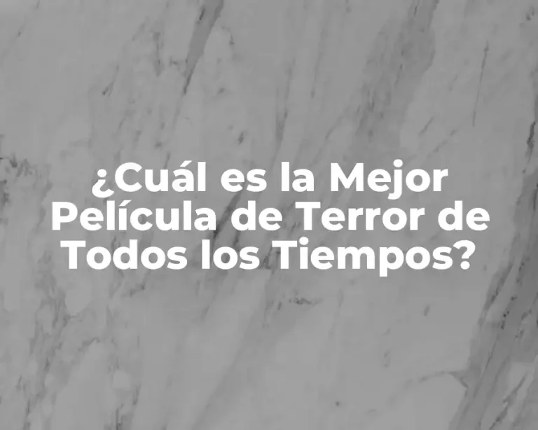 ¿Cuál es la Mejor Película de Terror de Todos los Tiempos?
