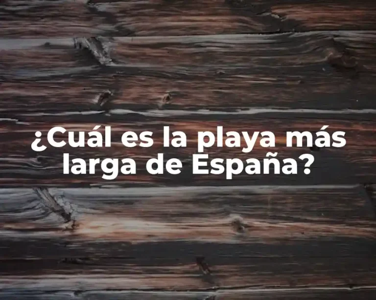 ¿Cuál es la playa más larga de España?