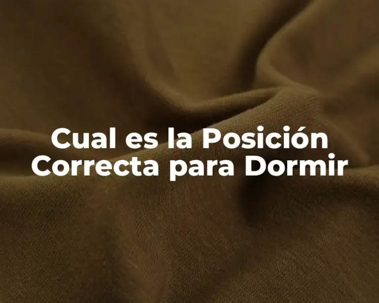 Cual es la Posición Correcta para Dormir
