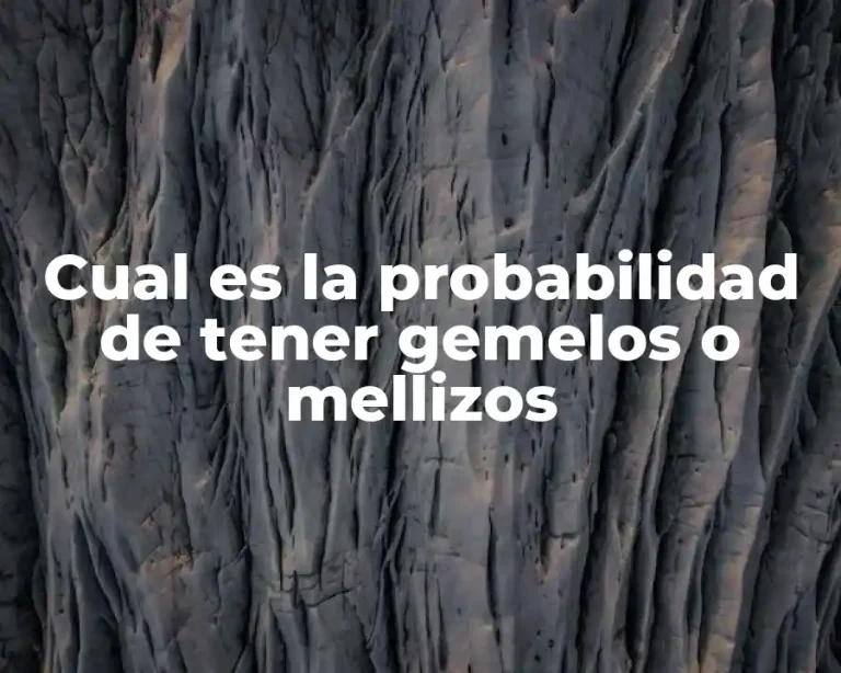 Cual es la probabilidad de tener gemelos o mellizos