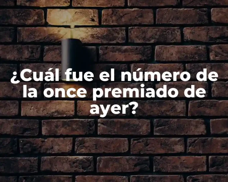 ¿Cuál fue el número de la once premiado de ayer?