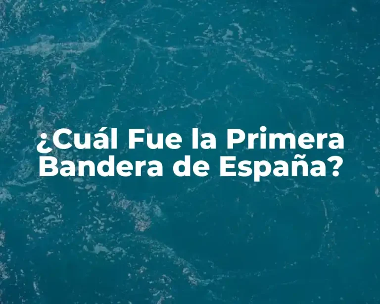 ¿Cuál Fue la Primera Bandera de España?