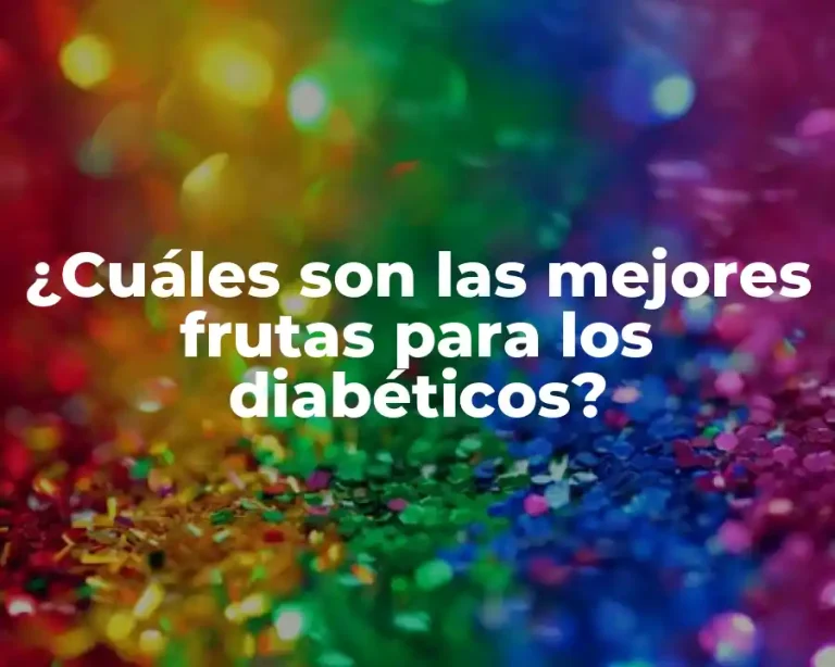 ¿Cuáles son las mejores frutas para los diabéticos?