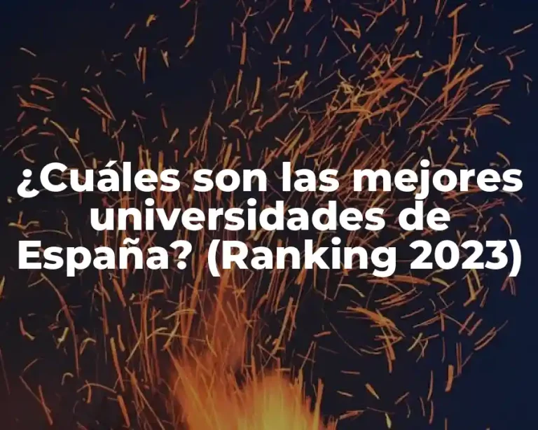 ¿Cuáles son las mejores universidades de España? (Ranking 2023)