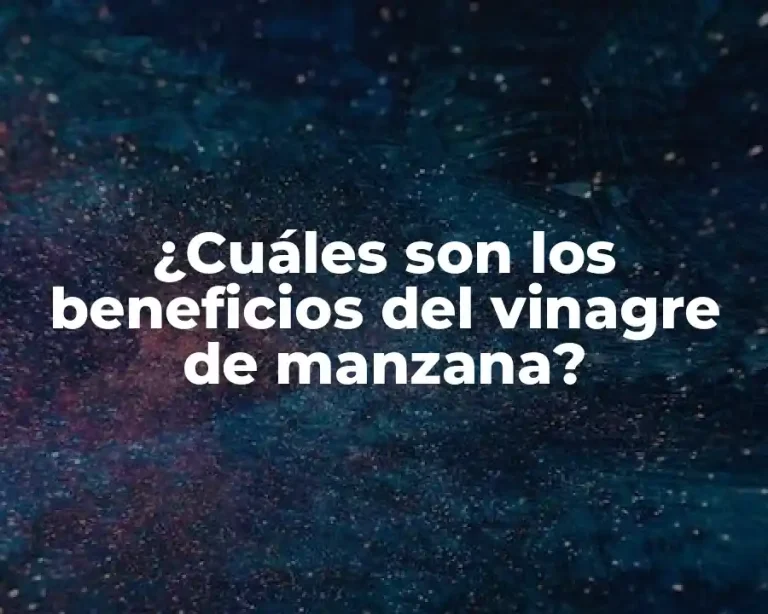 ¿Cuáles son los beneficios del vinagre de manzana?