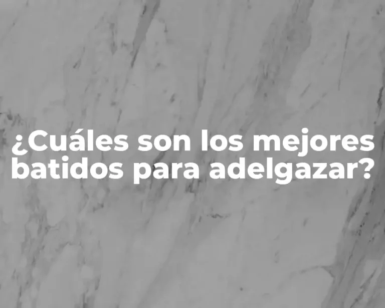 ¿Cuáles son los mejores batidos para adelgazar?