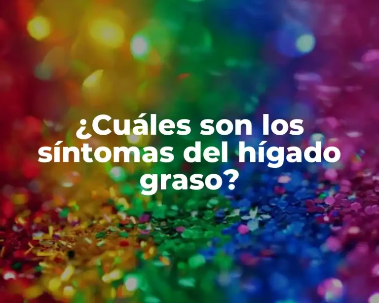 ¿Cuáles son los síntomas del hígado graso?