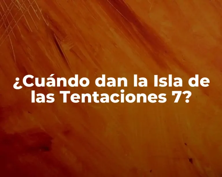 ¿Cuándo dan la Isla de las Tentaciones 7?