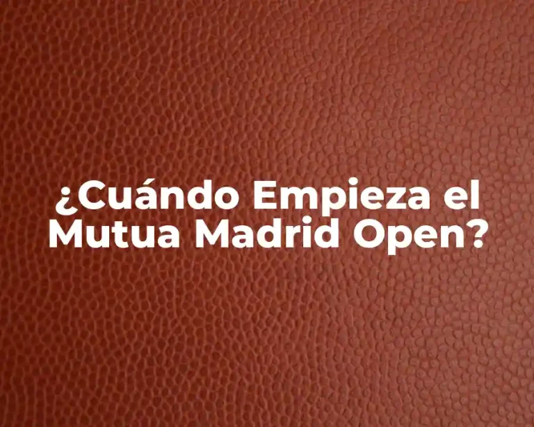 ¿Cuándo Empieza el Mutua Madrid Open?