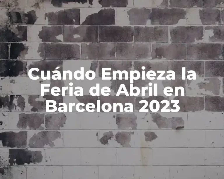 Cuándo Empieza la Feria de Abril en Barcelona 2023