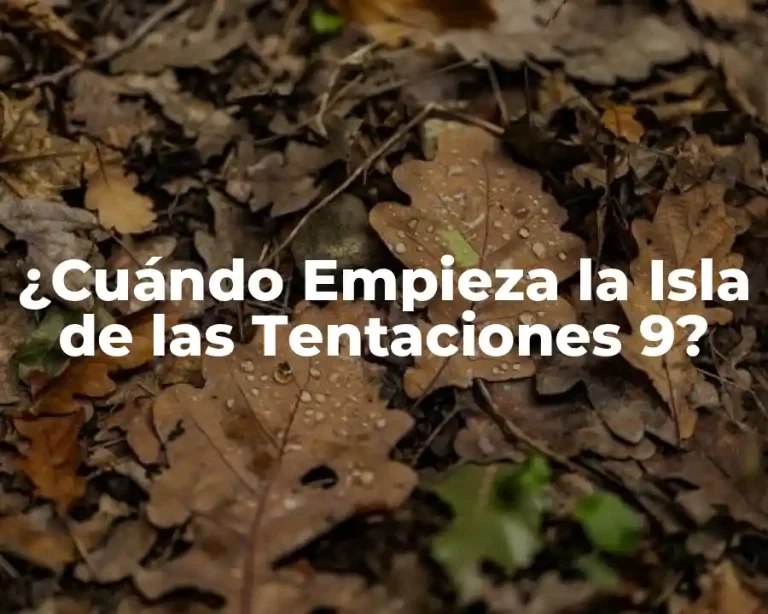 ¿Cuándo Empieza la Isla de las Tentaciones 9?