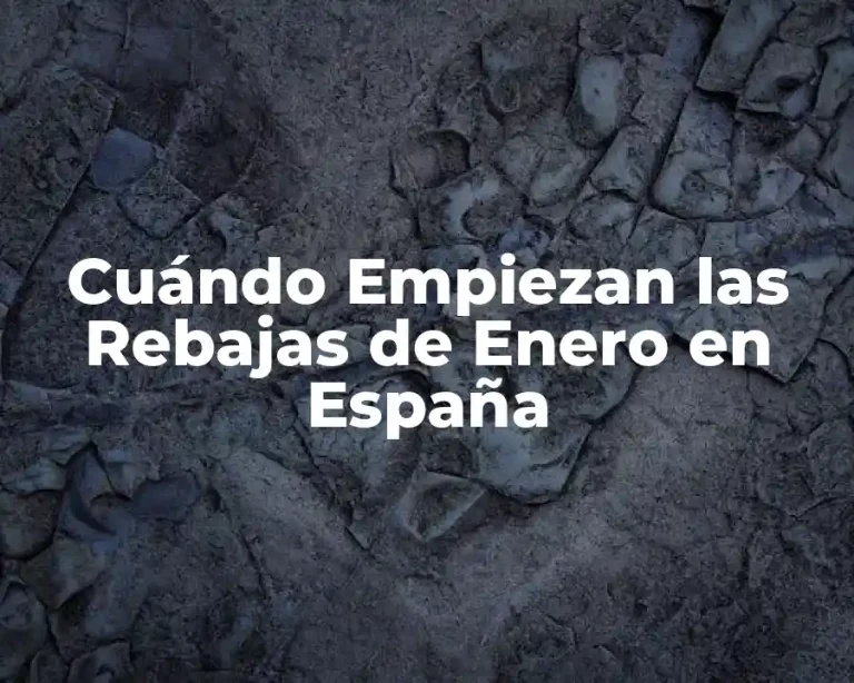Cuándo Empiezan las Rebajas de Enero en España