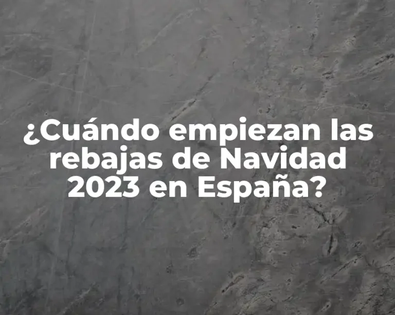 ¿Cuándo empiezan las rebajas de Navidad 2023 en España?