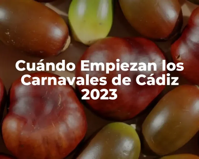 Cuándo Empiezan los Carnavales de Cádiz 2023