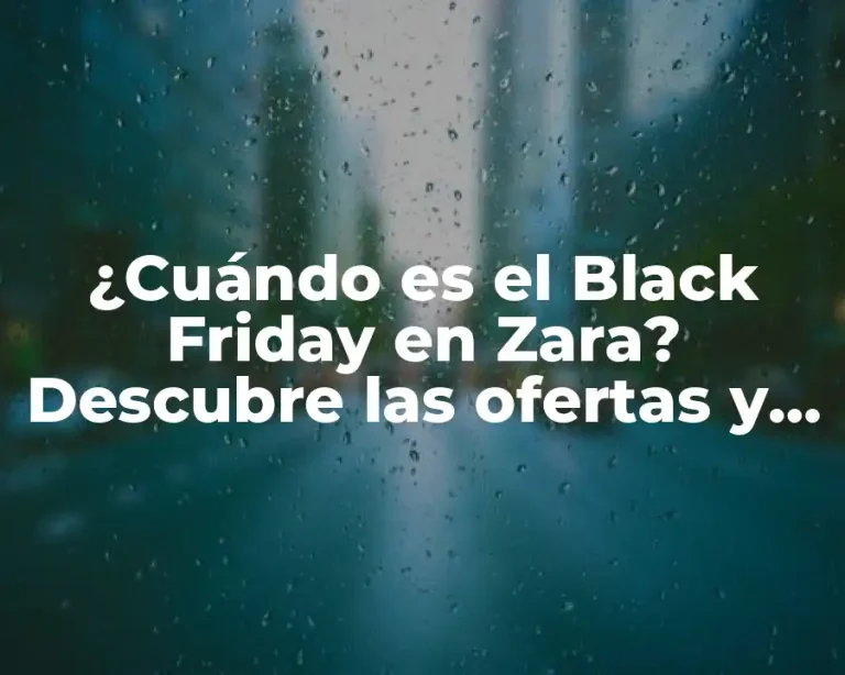 ¿Cuándo es el Black Friday en Zara? Descubre las ofertas y promociones exclusivas