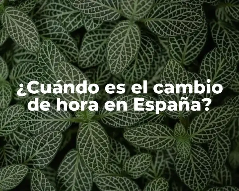 ¿Cuándo es el cambio de hora en España?