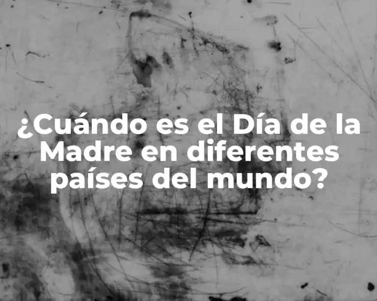 ¿Cuándo es el Día de la Madre en diferentes países del mundo?