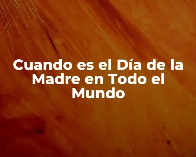 Cuando es el Día de la Madre en Todo el Mundo