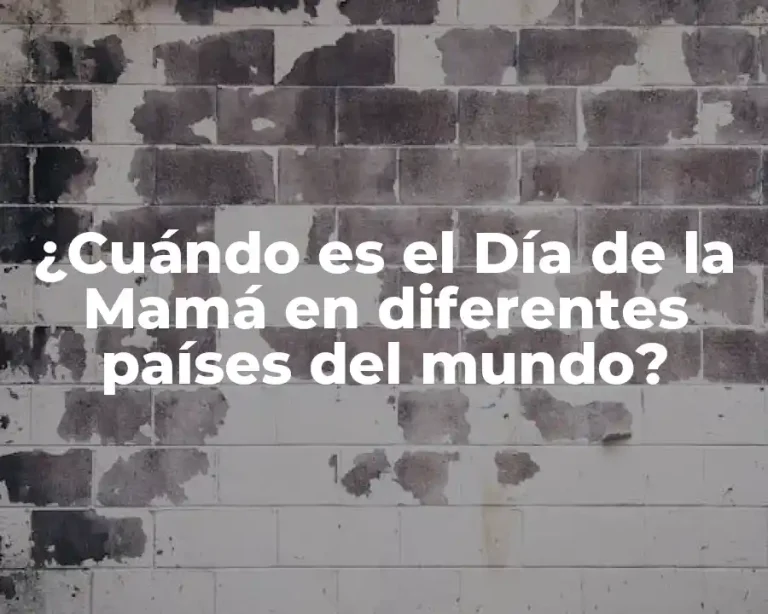 ¿Cuándo es el Día de la Mamá en diferentes países del mundo?