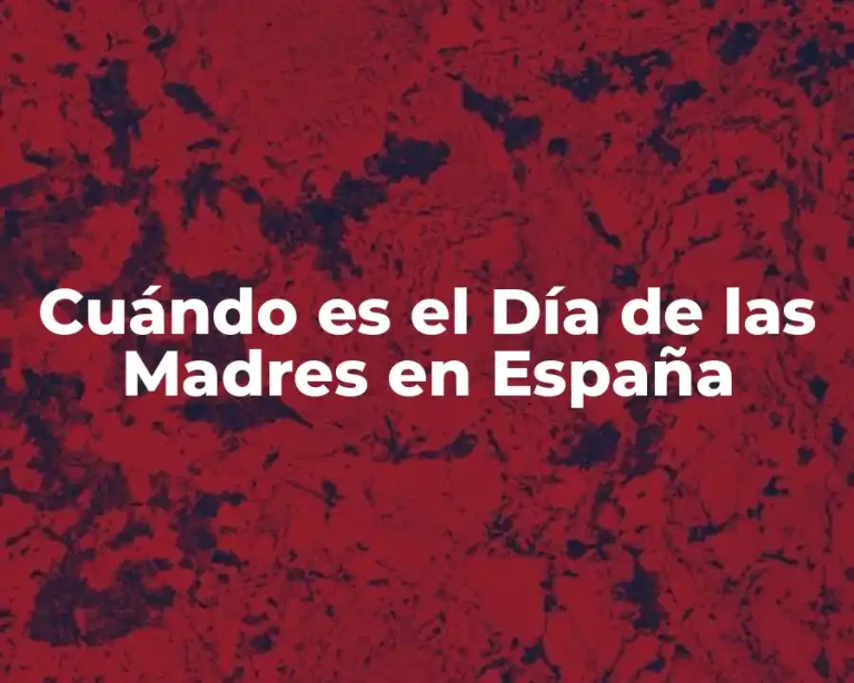 Cuándo es el Día de las Madres en España