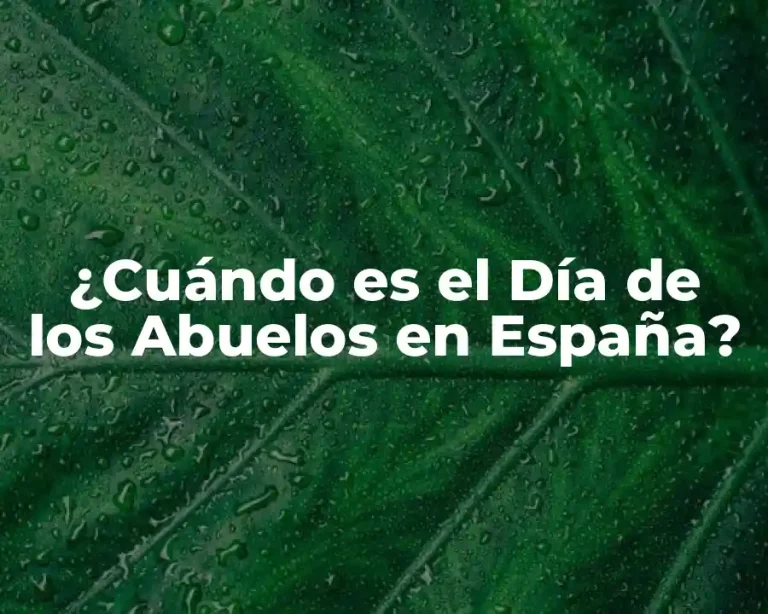 ¿Cuándo es el Día de los Abuelos en España?