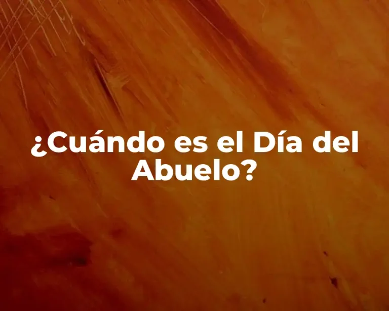 ¿Cuándo es el Día del Abuelo?