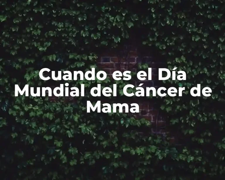 Cuando es el Día Mundial del Cáncer de Mama