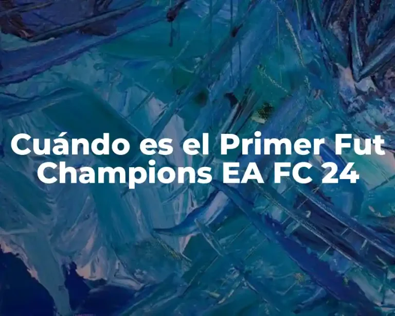 Cuándo es el Primer Fut Champions EA FC 24