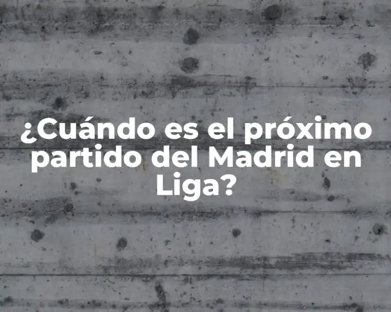 ¿Cuándo es el próximo partido del Madrid en Liga?