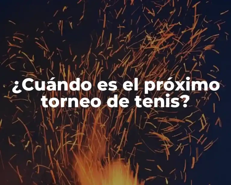 ¿Cuándo es el próximo torneo de tenis?
