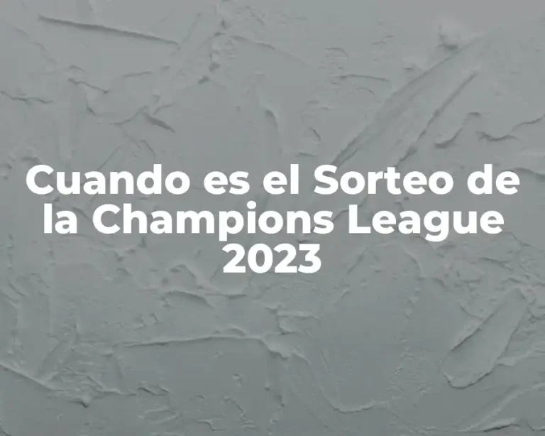 Cuando es el Sorteo de la Champions League 2023