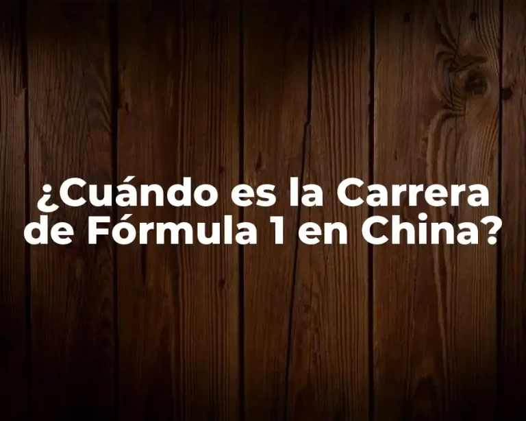 ¿Cuándo es la Carrera de Fórmula 1 en China?