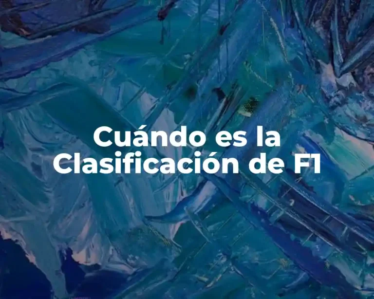 Cuándo es la Clasificación de F1