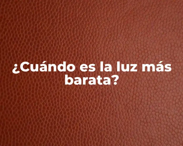 ¿Cuándo es la luz más barata?