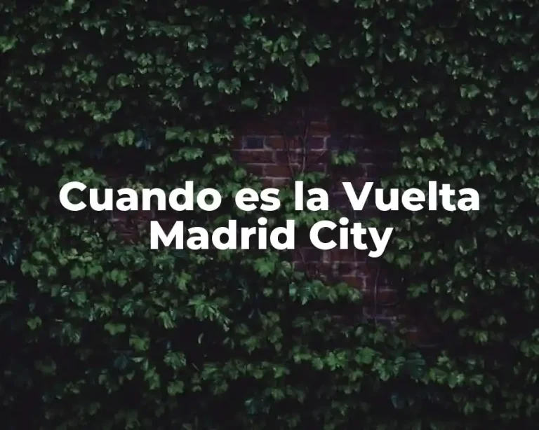 Cuando es la Vuelta Madrid City