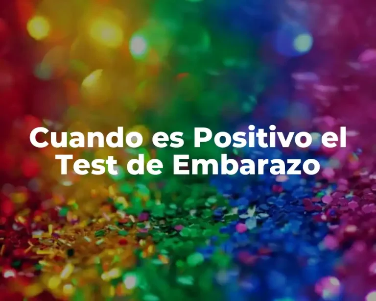 Cuando es Positivo el Test de Embarazo