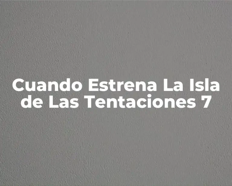 Cuando Estrena La Isla de Las Tentaciones 7