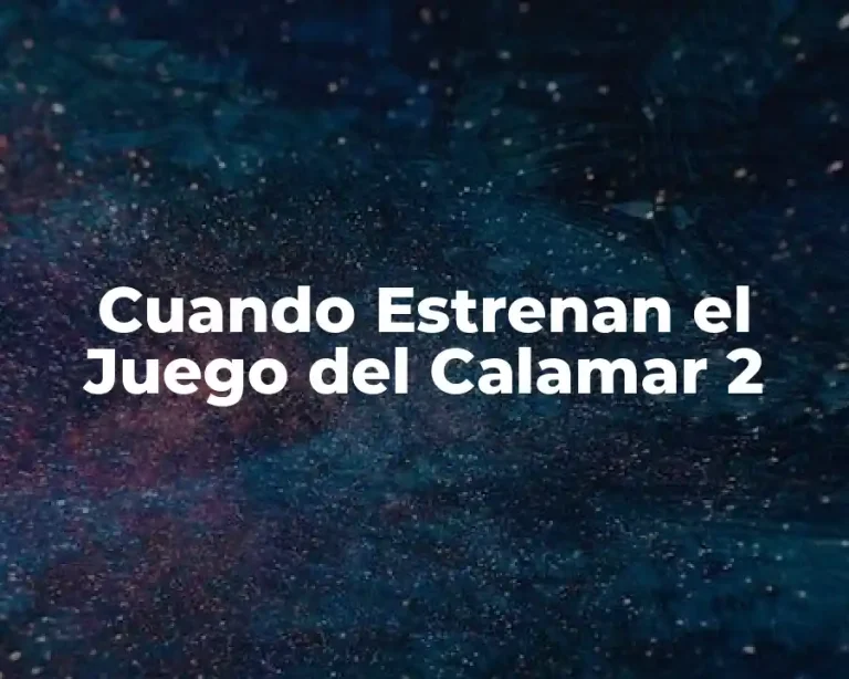 Cuando Estrenan el Juego del Calamar 2
