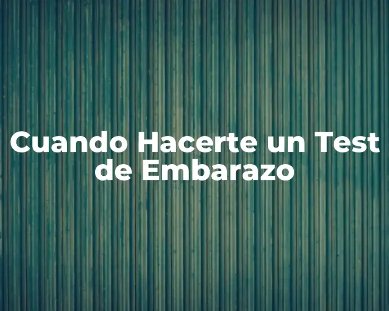 Cuando Hacerte un Test de Embarazo