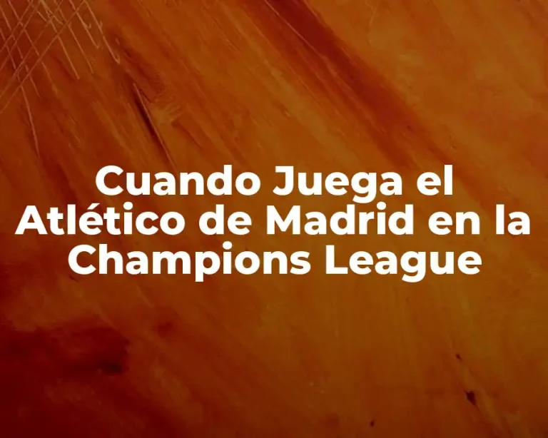 Cuando Juega el Atlético de Madrid en la Champions League
