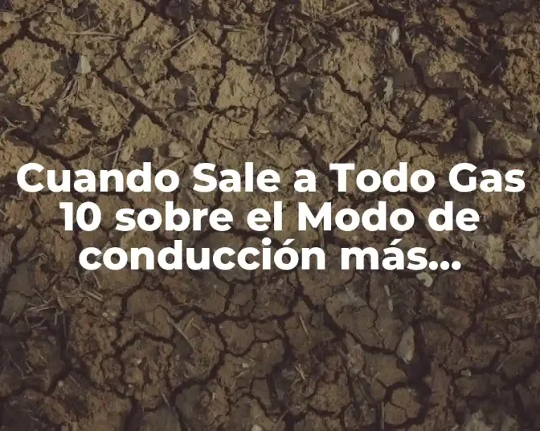Cuando Sale a Todo Gas 10 sobre el Modo de conducción más Extremo