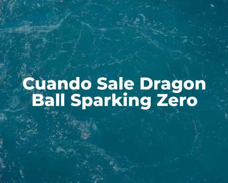 Cuando Sale Dragon Ball Sparking Zero
