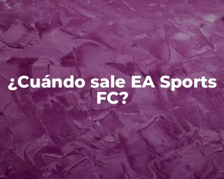 ¿Cuándo sale EA Sports FC?