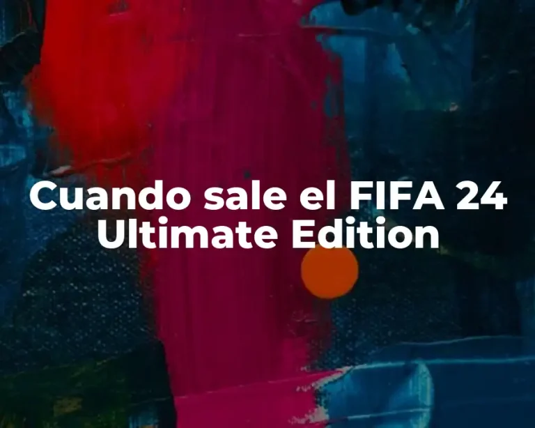 Cuando sale el FIFA 24 Ultimate Edition