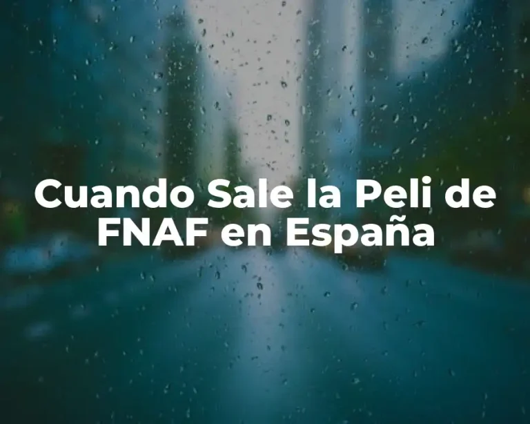 Cuando Sale la Peli de FNAF en España