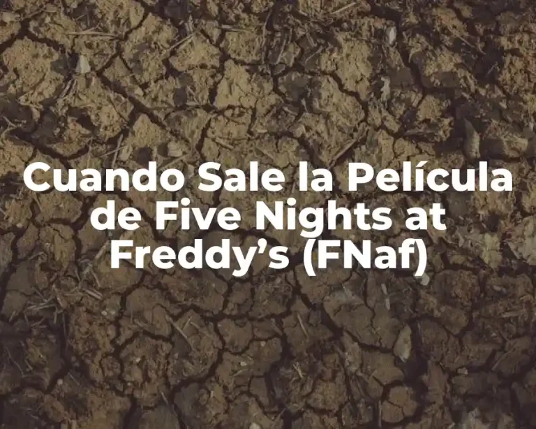 Cuando Sale la Película de Five Nights at Freddy’s (FNaf)