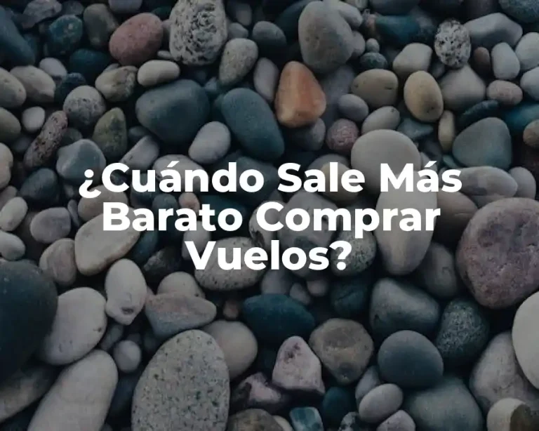 ¿Cuándo Sale Más Barato Comprar Vuelos?