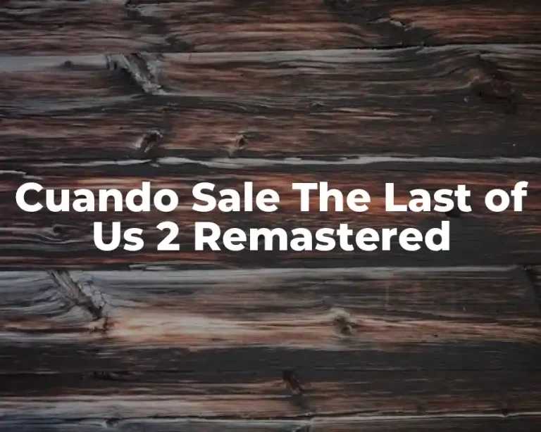 Cuando Sale The Last of Us 2 Remastered