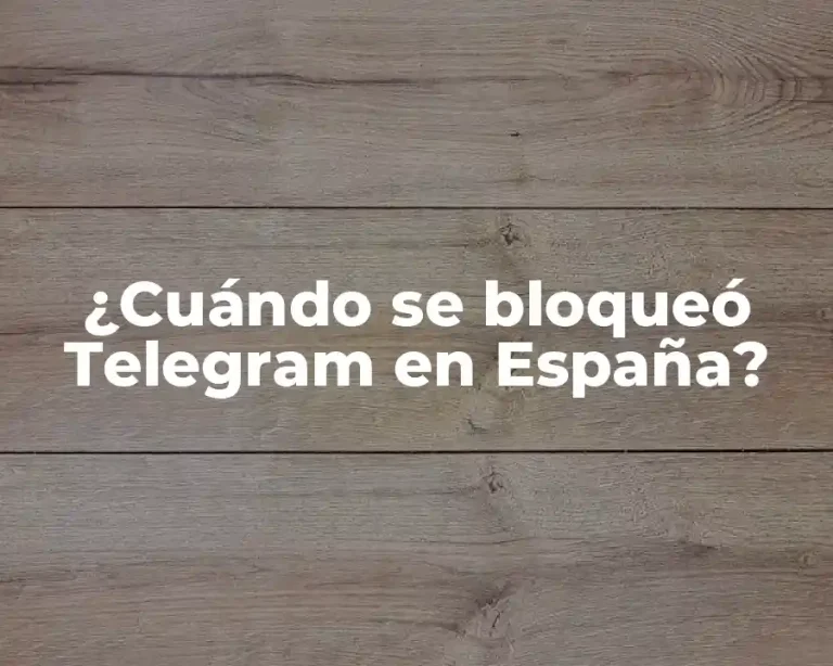 ¿Cuándo se bloqueó Telegram en España?