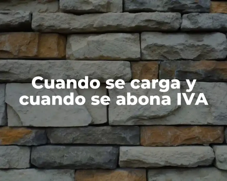 Cuando se carga y cuando se abona IVA